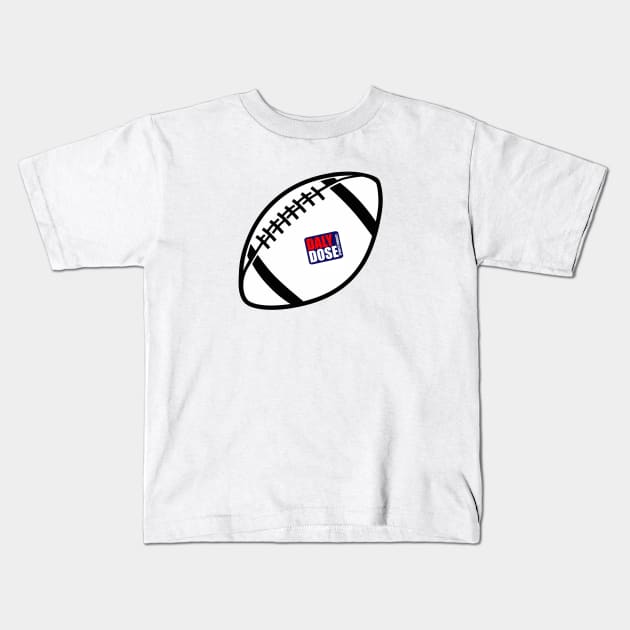 Daly Dose Football Kids T-Shirt by Dalydosesports